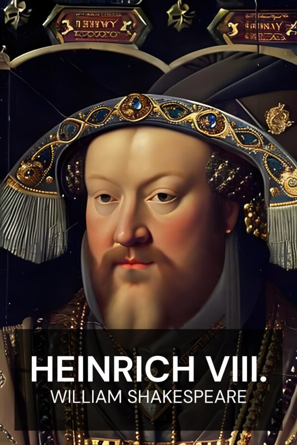 Heinrich VIII. - William Shakespeare (Henry VIII - Deutsch)