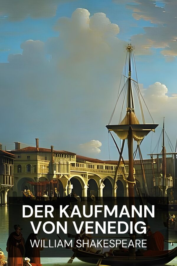Der Kaufmann von Venedig - William Shakespeare (The Merchant of Venice - Deutsch)