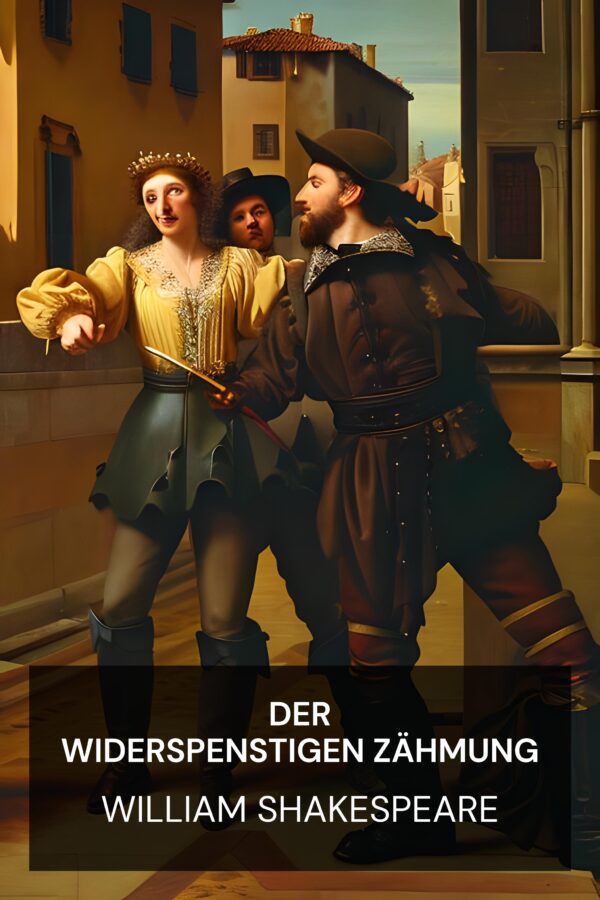 Der Widerspenstigen Zähmung - William Shakespeare (The Taming of the Shrew - Deutsch)