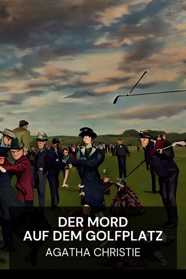 Der Mord auf dem Golfplatz - Agatha Christie (The Murder on the Links - Deutsch)