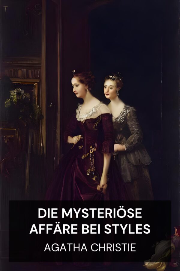 Die mysteriöse Affäre bei Styles - Agatha Christie (The Mysterious Affair at Styles - Deutsch)