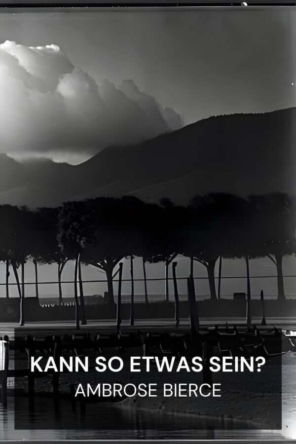 Kann so etwas sein? - Ambrose Bierce (Can Such Things Be? - Deutsch)