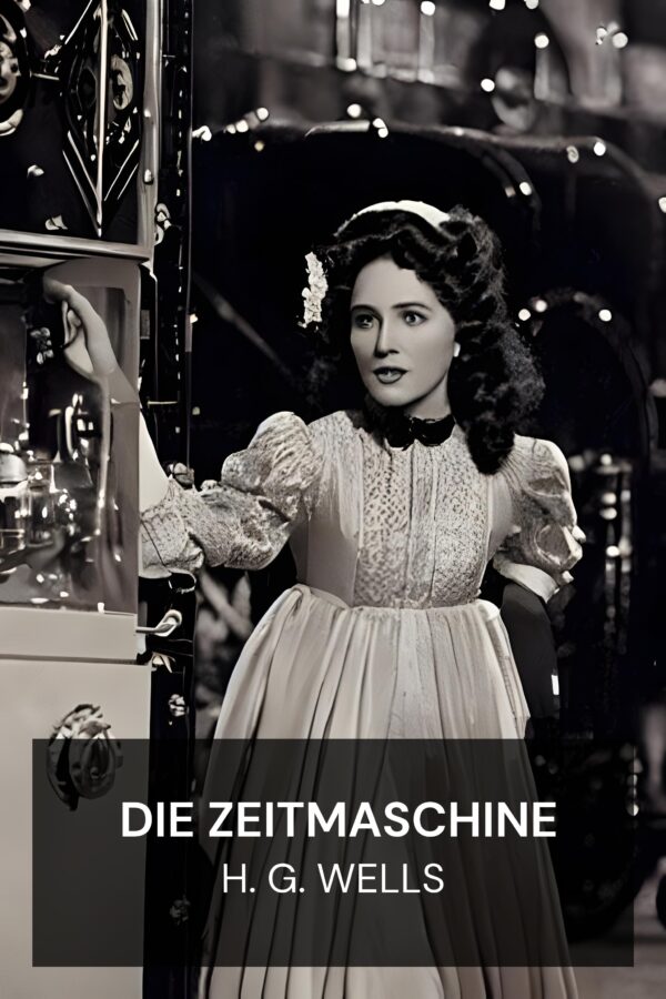 Die Zeitmaschine - H. G. Wells (The Time Machine - Deutsch)