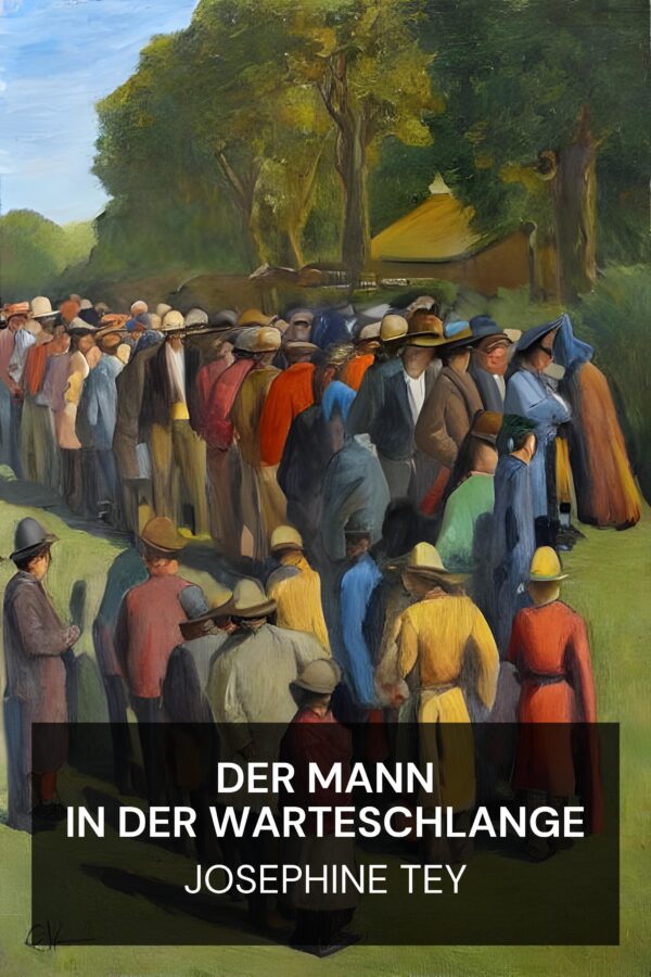 Der Mann in der Warteschlange - Josephine Tey (The Man in the Queue - Deutsch)