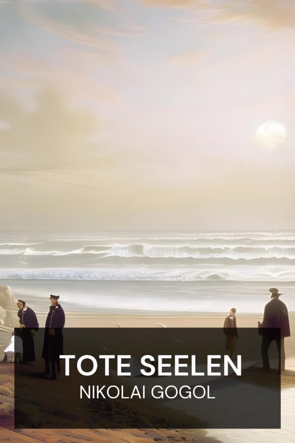 Tote Seelen - Nikolai Gogol (Dead Souls - Deutsch)