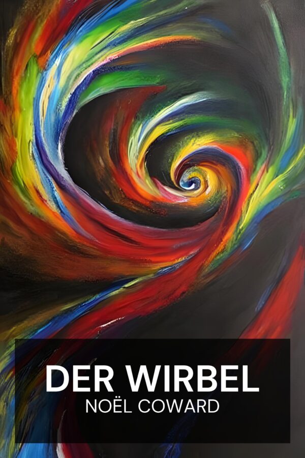 Der Wirbel - Noël Coward (The Vortex - Deutsch)