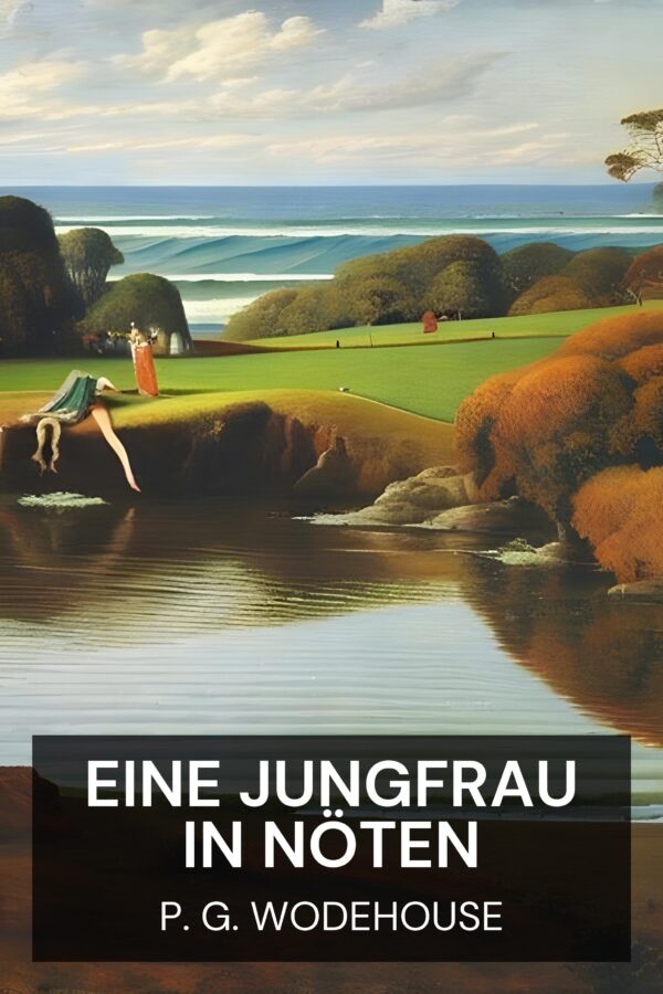 Eine Jungfrau in Nöten - P. G. Wodehouse (A Damsel in Distress - Deutsch)