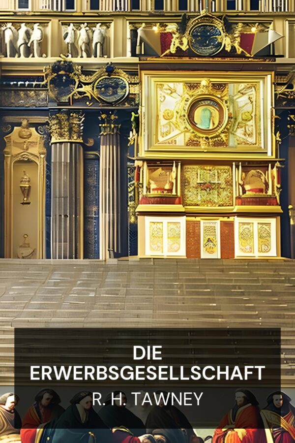 Die Erwerbsgesellschaft - R. H. Tawney (The Acquisitive Society - Deutsch)