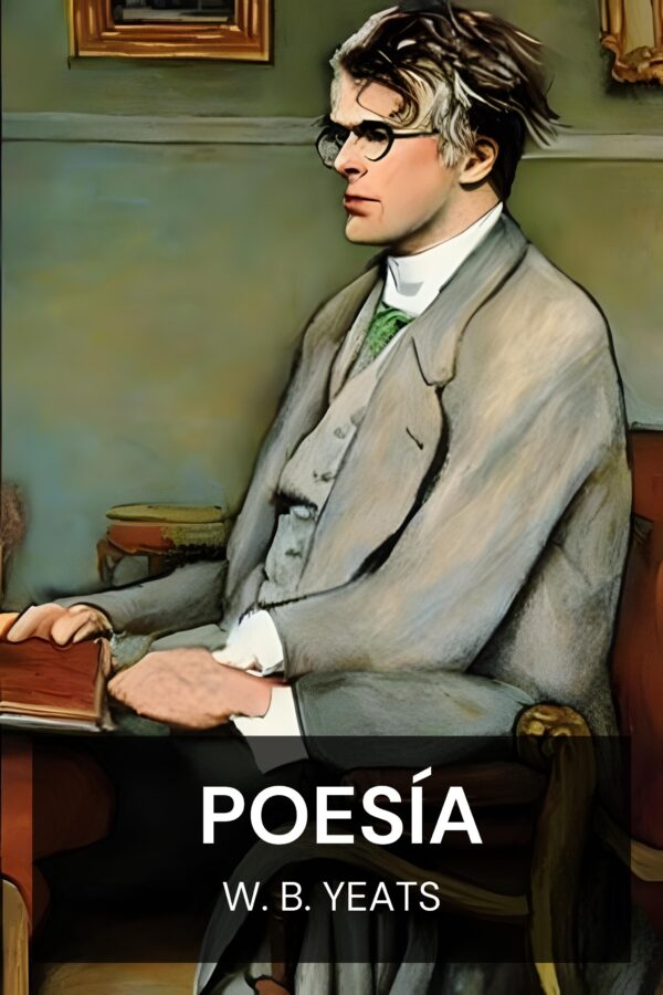Poesía - W. B. Yeats (Poetry - Espanol)