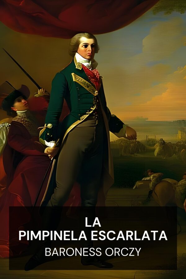 La Pimpinela Escarlata - Baroness Orczy (The Scarlet Pimpernel - Espanol)