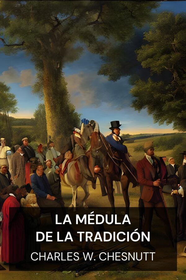 La médula de la tradición - Charles W. Chesnutt (The Marrow of Tradition - Espanol)