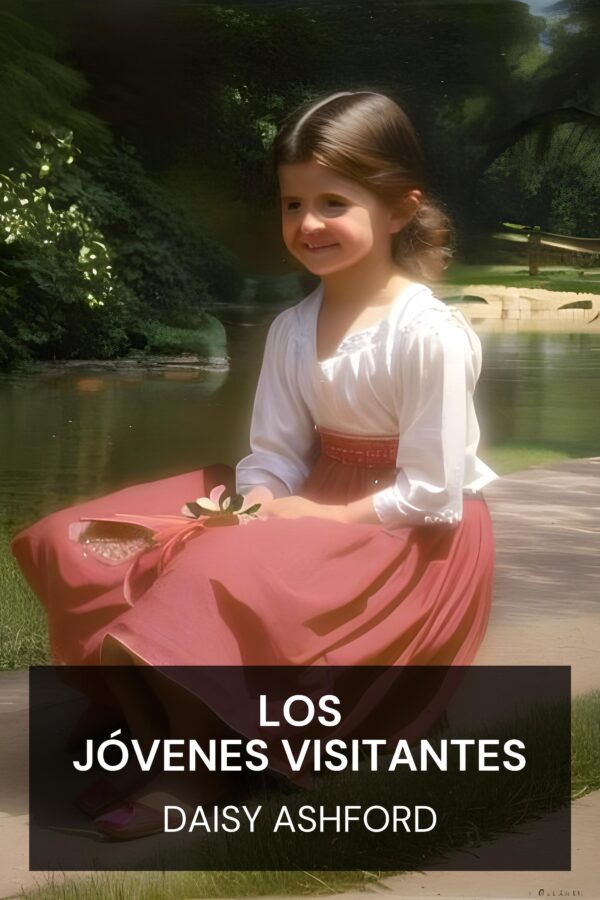 Los jóvenes visitantes - Daisy Ashford (The Young Visiters - Espanol)