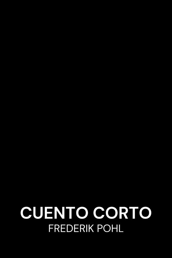 Cuento corto - Frederik Pohl (Short Fiction - Espanol)