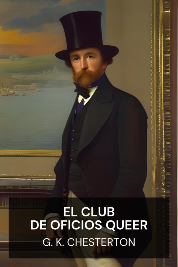 El Club de Oficios Queer - G. K. Chesterton (The Club of Queer Trades - Espanol)