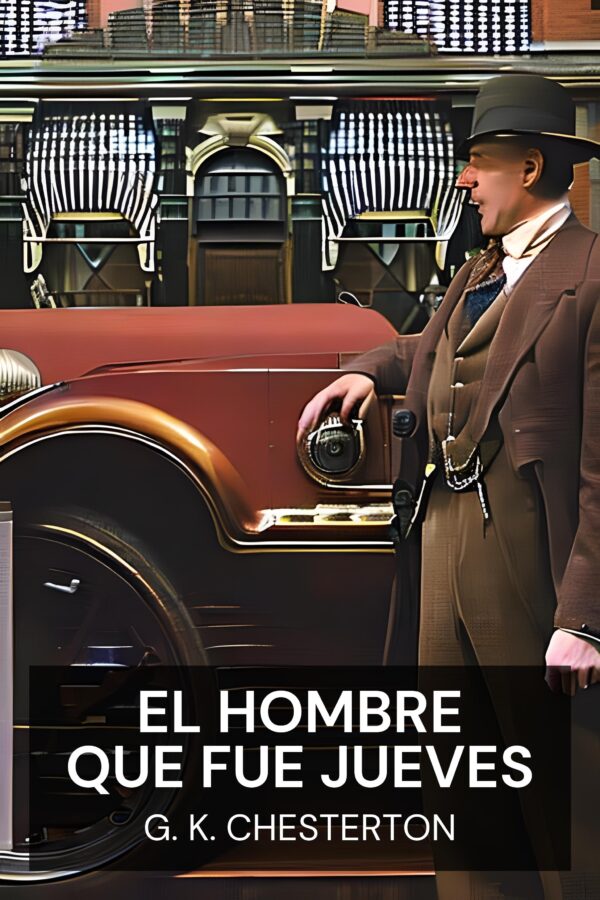 El hombre que fue jueves - G. K. Chesterton (The Man Who Was Thursday - Espanol)