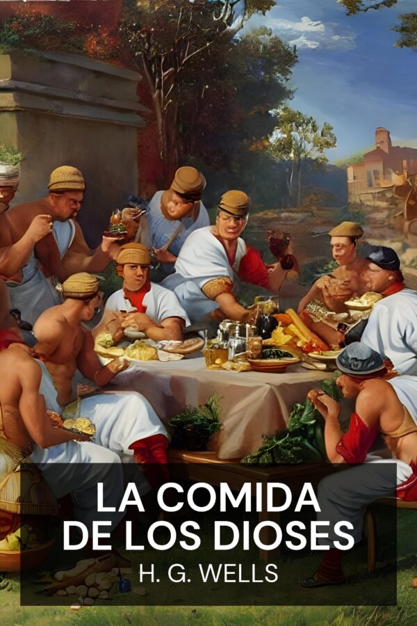 La comida de los dioses - H. G. Wells (The Food of the Gods - Espanol)