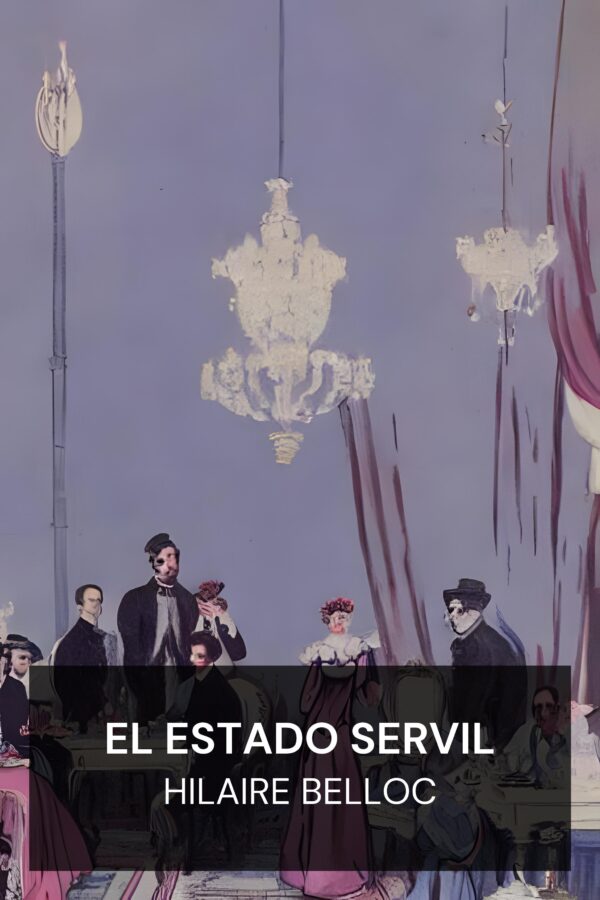 El Estado servil - Hilaire Belloc (The Servile State - Espanol)
