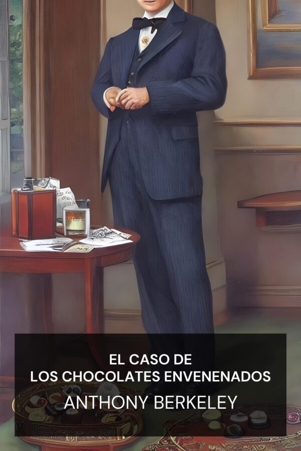 El caso de los chocolates envenenados - Anthony Berkeley (The Poisoned Chocolates Case - Espanol)