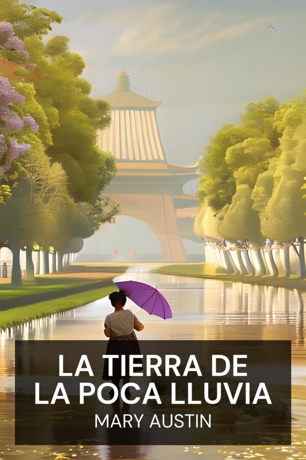 La tierra de la poca lluvia - Mary Austin (The Land of Little Rain - Espanol)