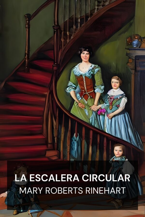 La escalera circular - Mary Roberts Rinehart (The Circular Staircase - Espanol)