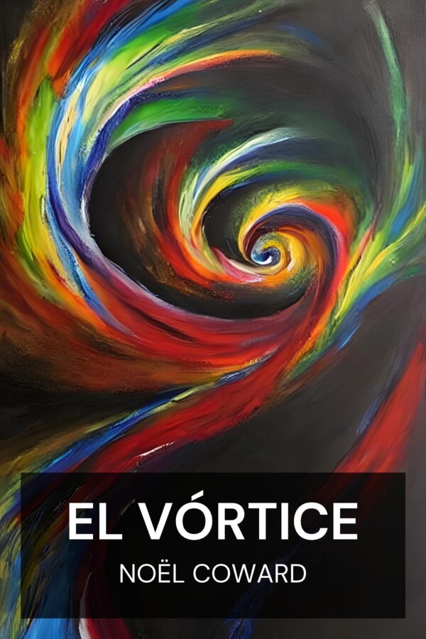 El vórtice - Noël Coward (The Vortex - Espanol)