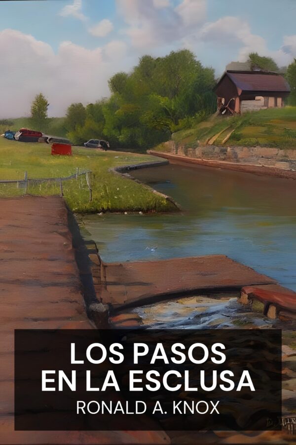 Los pasos en la esclusa - Ronald A. Knox (The Footsteps at the Lock - Espanol)