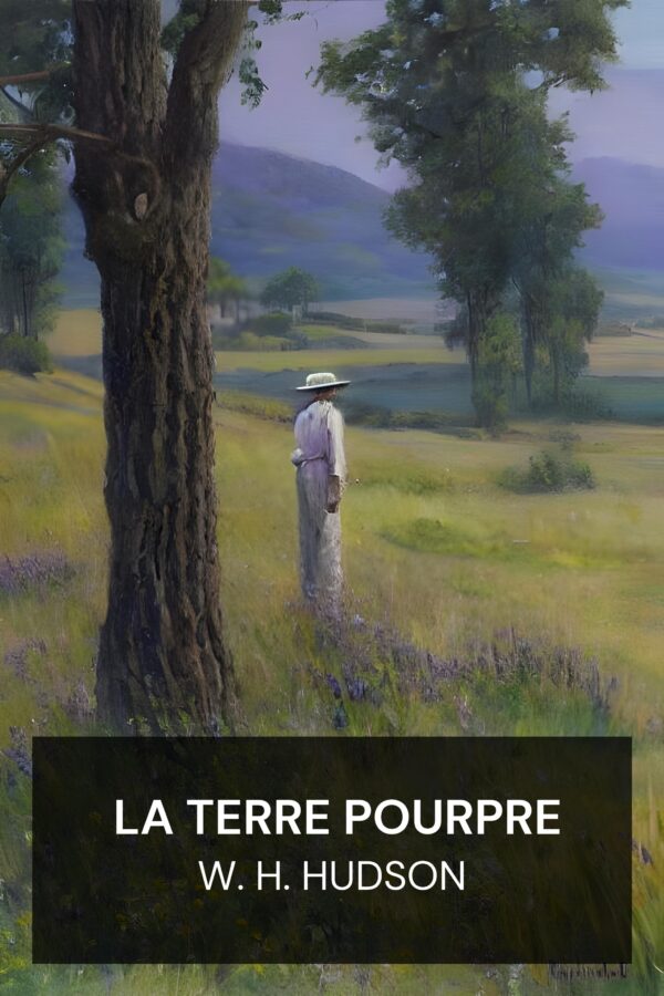 La Terre Pourpre - W. H. Hudson (The Purple Land - Francais)