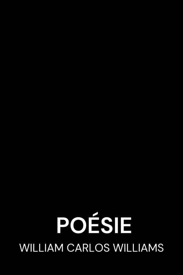 Poésie - William Carlos Williams (Poetry - Francais)