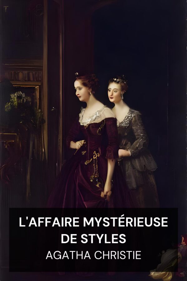 L'affaire mystérieuse de Styles - Agatha Christie (The Mysterious Affair at Styles - Francais)