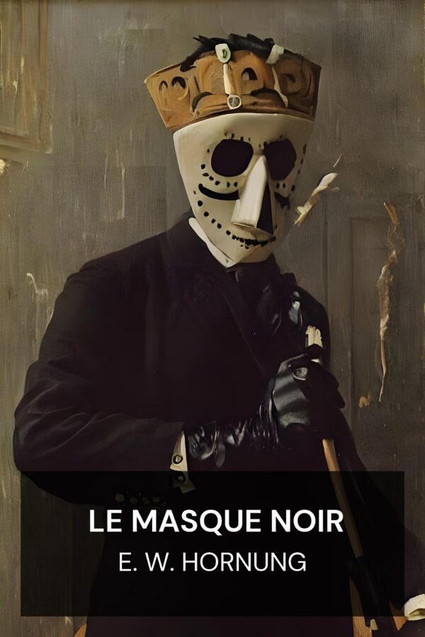 Le masque noir - E. W. Hornung (The Black Mask - Francais)
