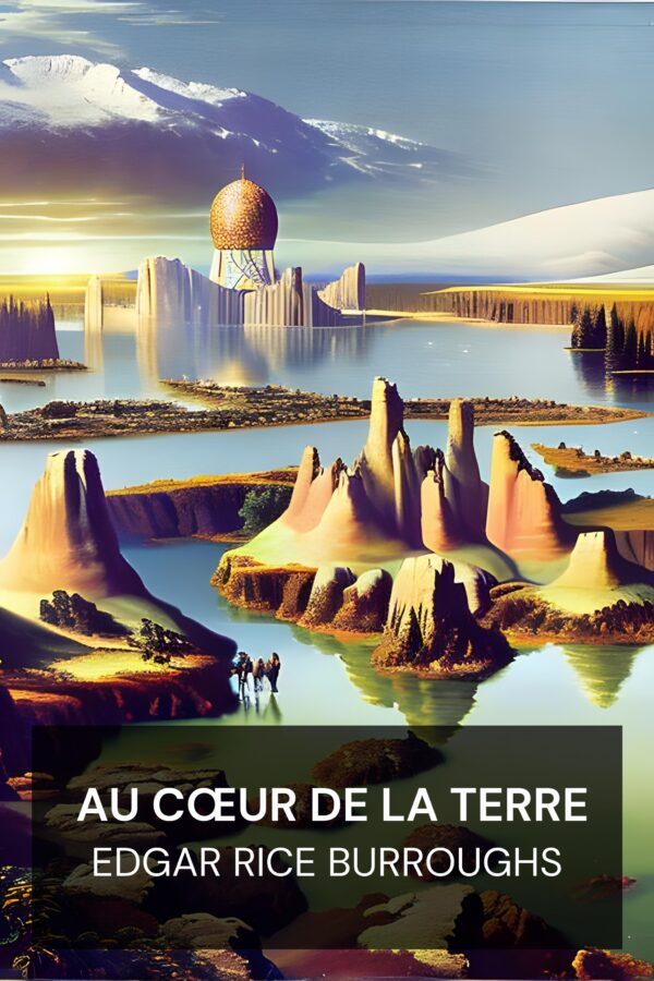 Au cœur de la Terre - Edgar Rice Burroughs (At the Earth’s Core - Francais)