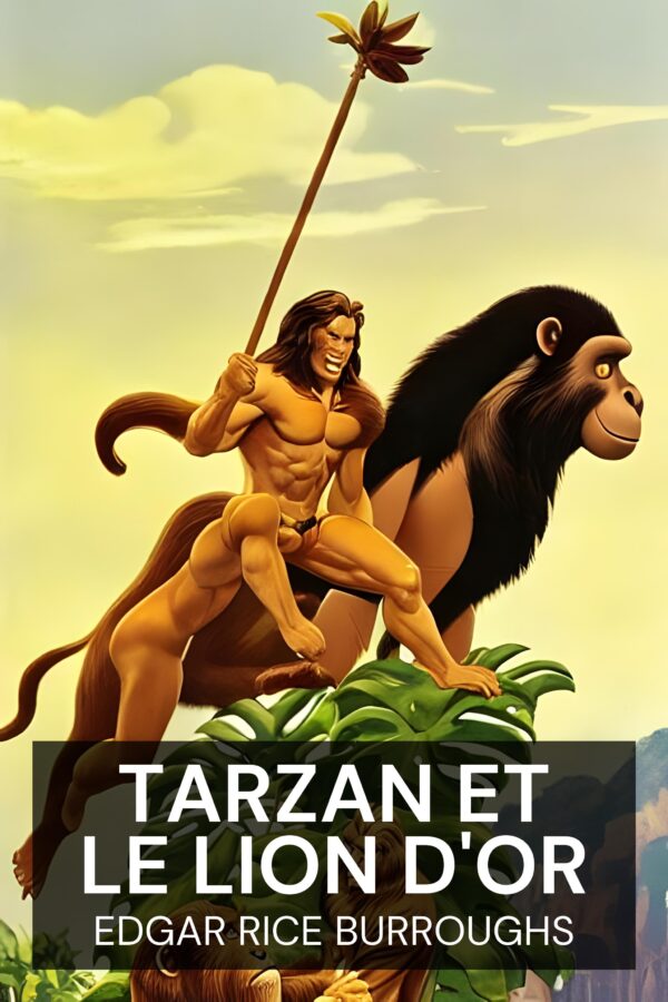 Tarzan et le Lion d'or - Edgar Rice Burroughs (Tarzan and the Golden Lion - Francais)