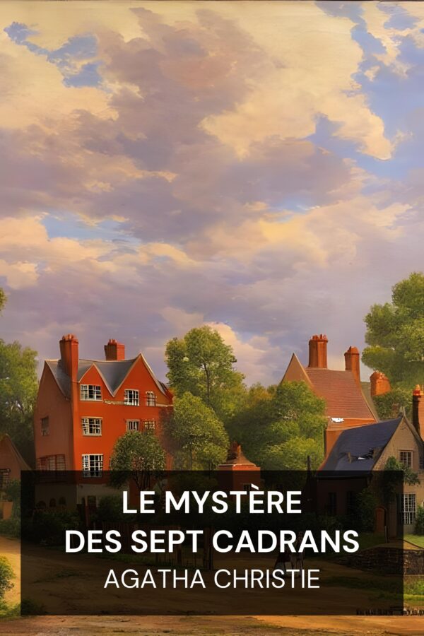 Le mystère des sept cadrans - Agatha Christie (The Seven Dials Mystery - Francais)
