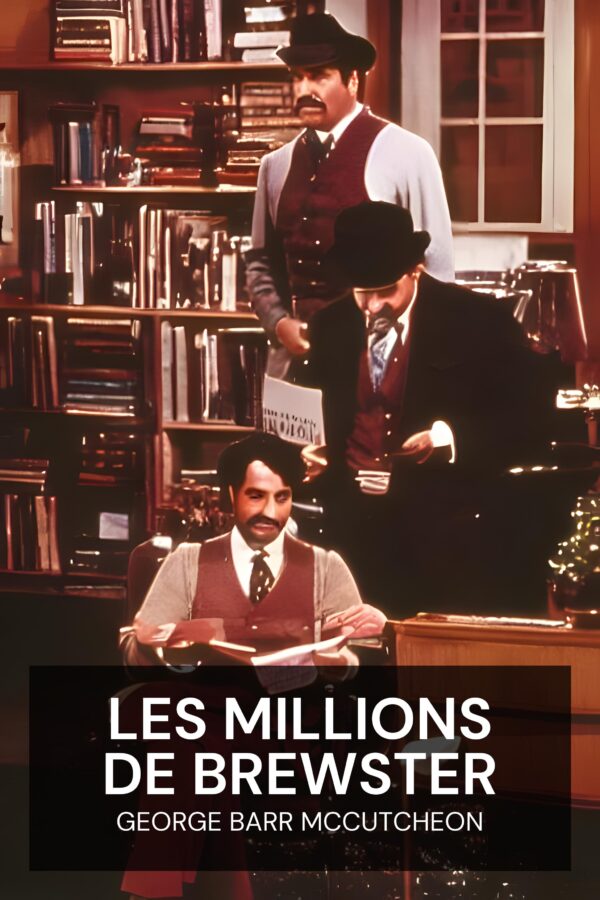 Les millions de Brewster - George Barr McCutcheon (Brewster’s Millions - Francais)