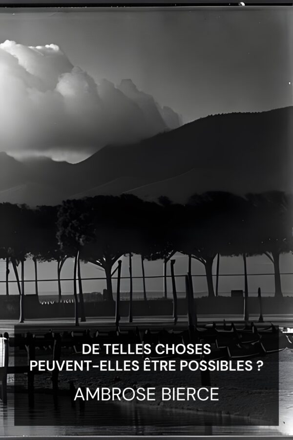 De telles choses peuvent-elles être possibles ? - Ambrose Bierce (Can Such Things Be? - Francais)