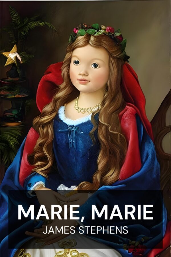 Marie, Marie - James Stephens (Mary, Mary - Francais)