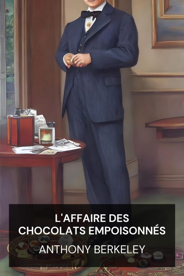 L'affaire des chocolats empoisonnés - Anthony Berkeley (The Poisoned Chocolates Case - Francais)