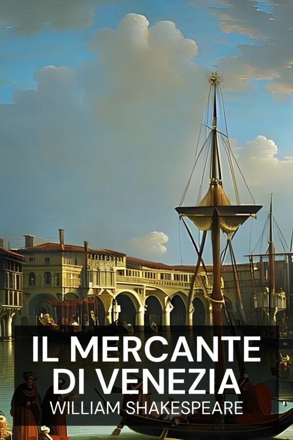 Il mercante di Venezia - William Shakespeare (The Merchant of Venice - Italiano)