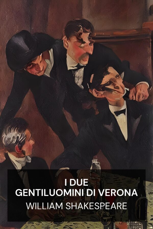 I due gentiluomini di Verona - William Shakespeare (The Two Gentlemen of Verona - Italiano)