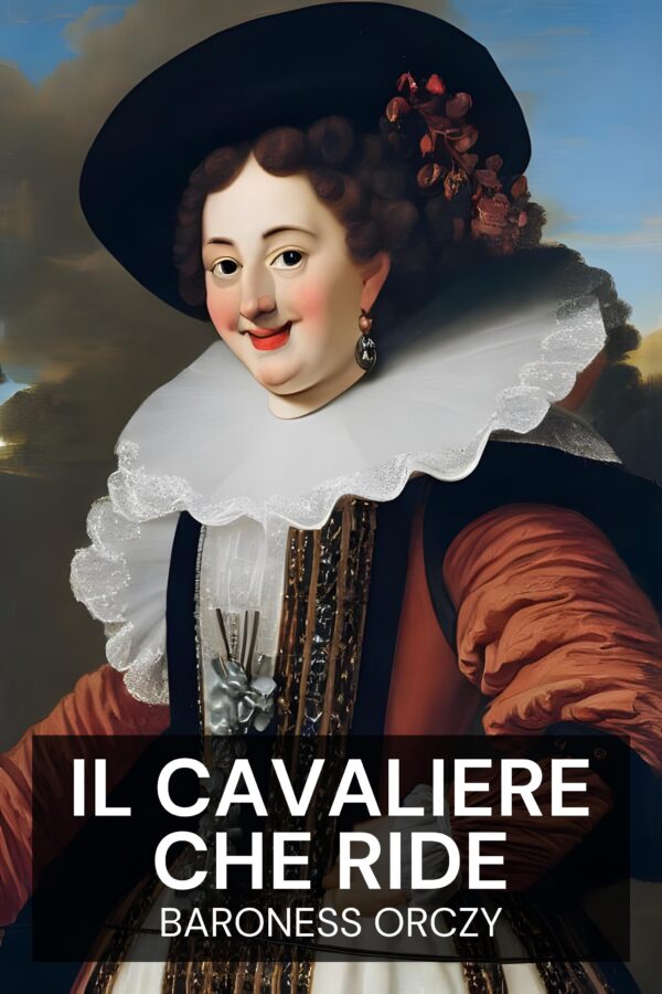 Il cavaliere che ride - Baroness Orczy (The Laughing Cavalier - Italiano)