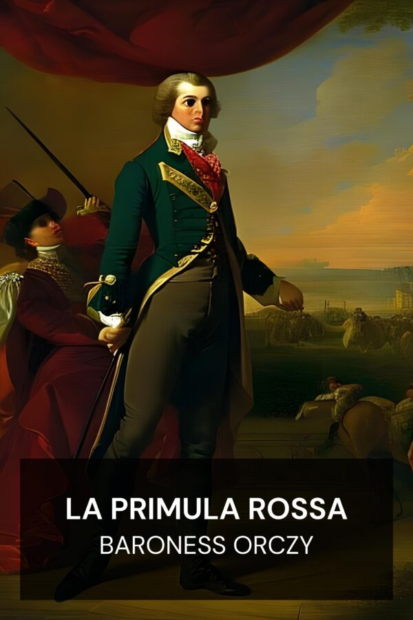 La Primula Rossa - Baroness Orczy (The Scarlet Pimpernel - Italiano)