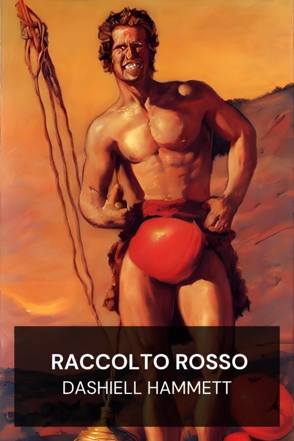 Raccolto rosso - Dashiell Hammett (Red Harvest - Italiano)