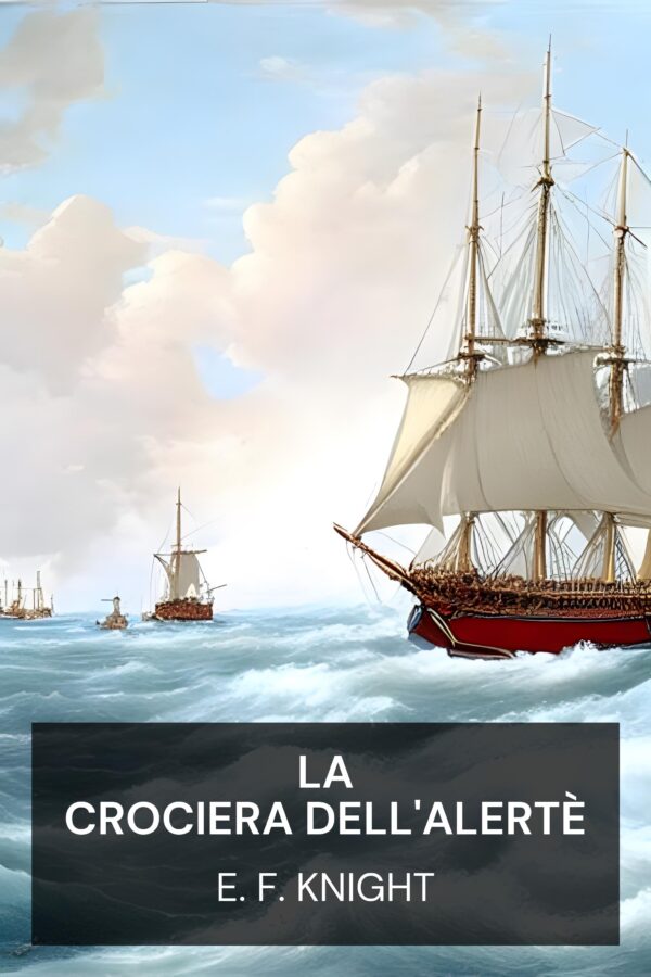 La crociera dell'Alertè - E. F. Knight (The Cruise of the Alerte - Italiano)