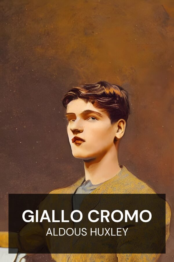 Giallo cromo - Aldous Huxley (Crome Yellow - Italiano)