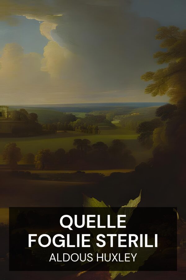 Quelle foglie sterili - Aldous Huxley (Those Barren Leaves - Italiano)