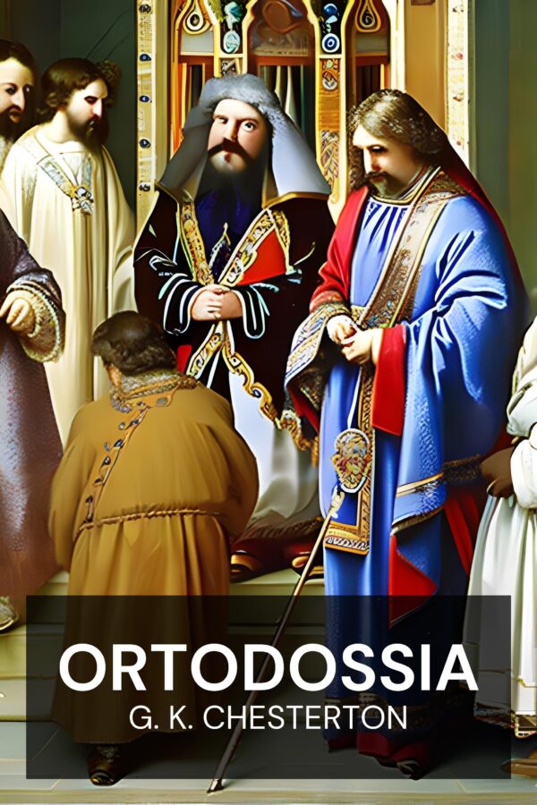 Ortodossia - G. K. Chesterton (Orthodoxy - Italiano)