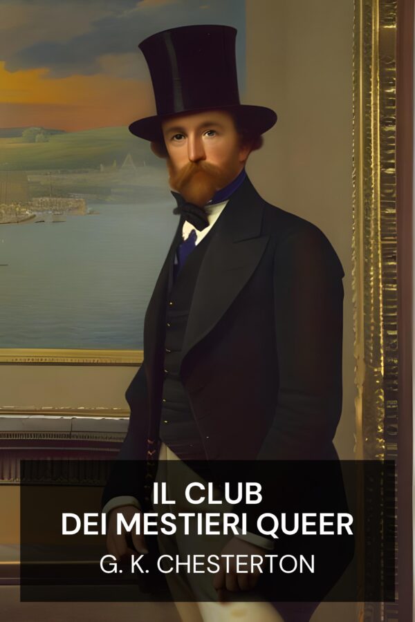 Il Club dei Mestieri Queer - G. K. Chesterton (The Club of Queer Trades - Italiano)