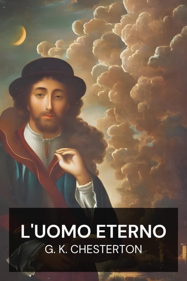 L'uomo eterno - G. K. Chesterton (The Everlasting Man - Italiano)