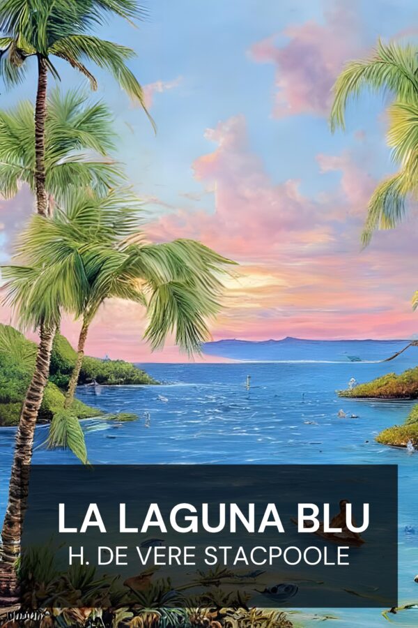 La Laguna Blu - H. de Vere Stacpoole (The Blue Lagoon - Italiano)
