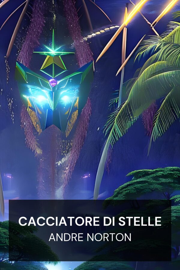 Cacciatore di stelle - Andre Norton (Star Hunter - Italiano)